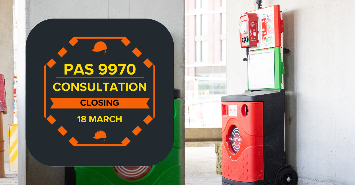 PAS 9970 Consultation: Key Questions for Construction Fire Safety